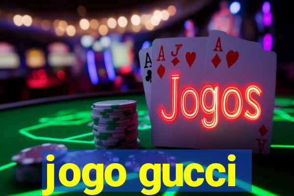 jogo gucci